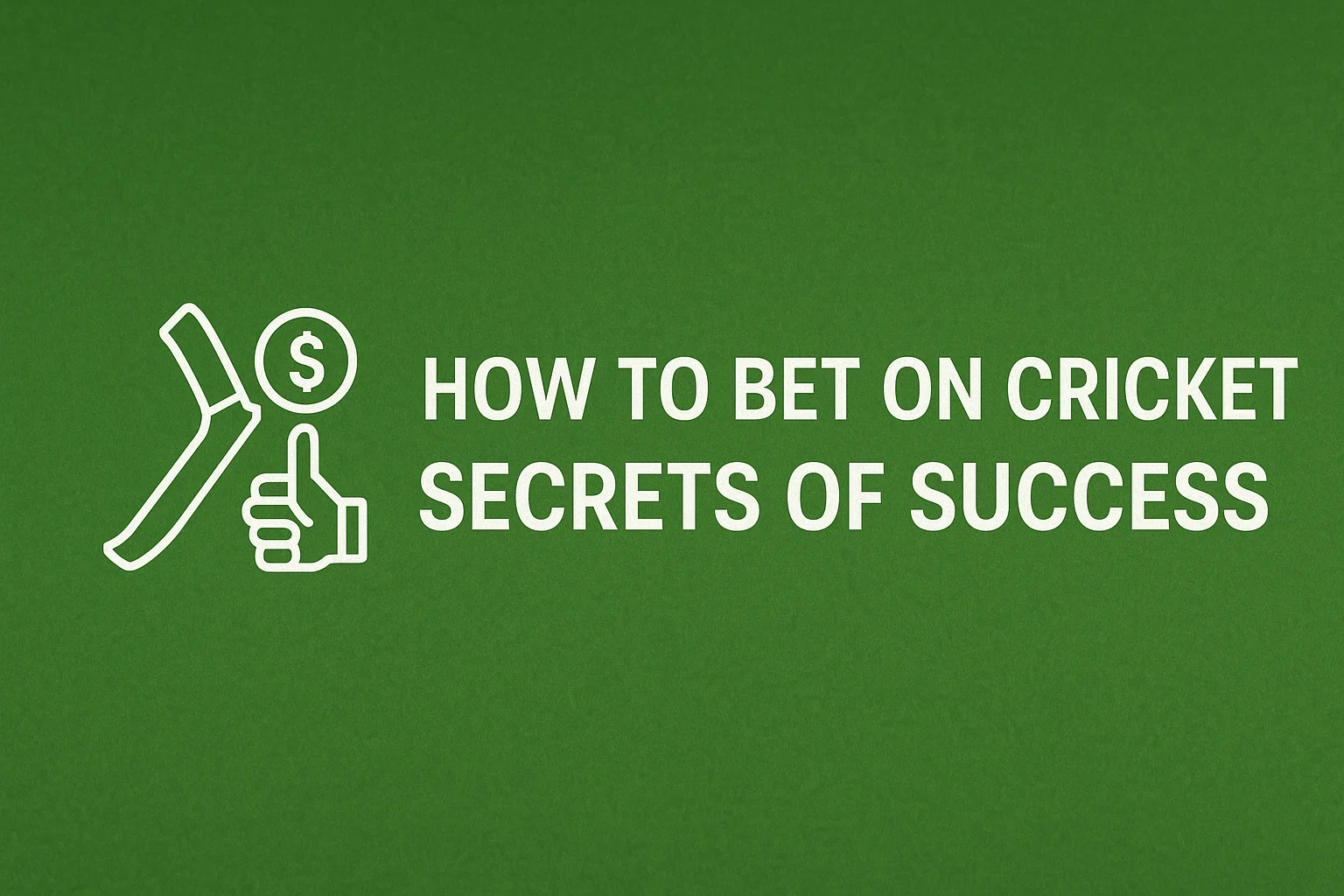 How to Bet on Cricket: Secrets of Success