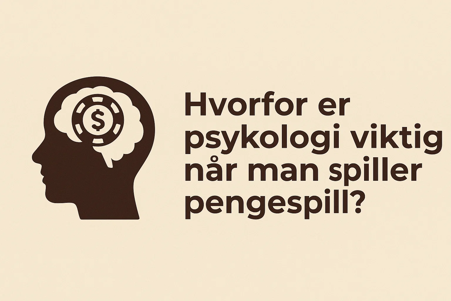 Hvorfor er psykologi viktig nr man spiller pengespill?