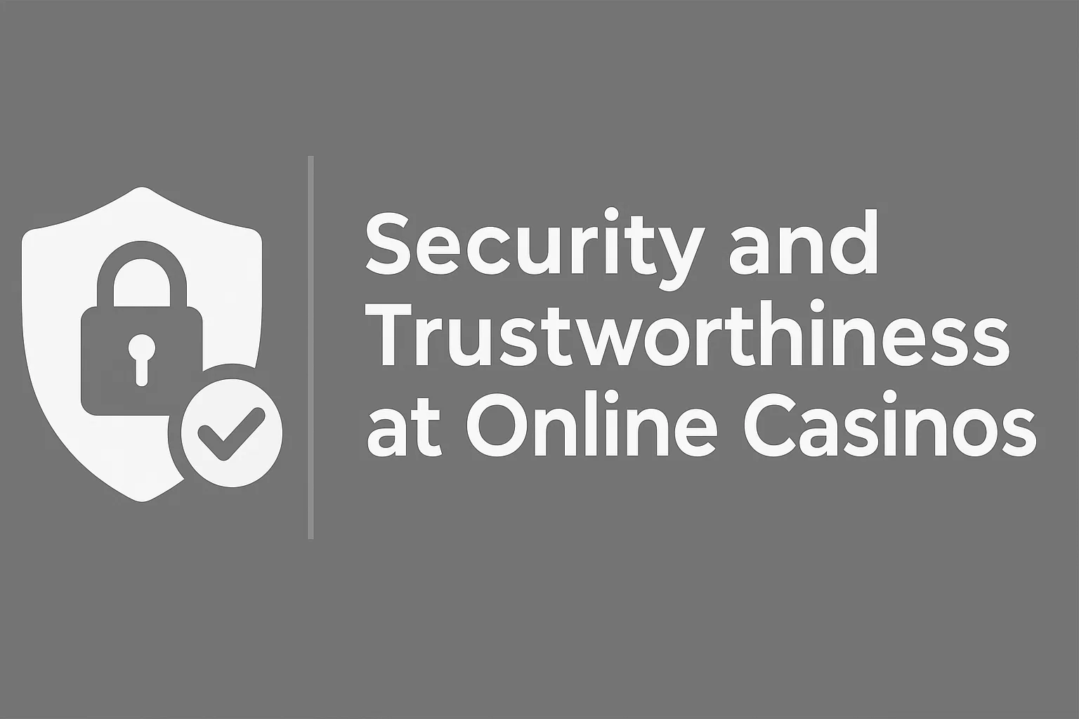 Security and Trustworthiness at Online Casinos